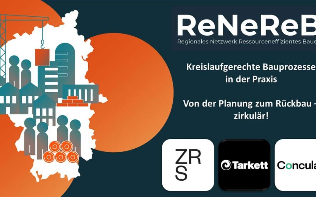 ReNeReB | Kreislaufgerechte Bauprozesse in der Praxis | Von der Planung zum Rückbau – zirkulär!