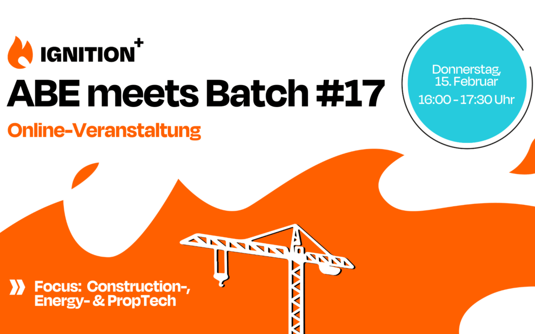 ABE meets Batch #17 [online] | Austausch mit 8 StartUps aus den Bereichen Construction, Energy- und PropTech