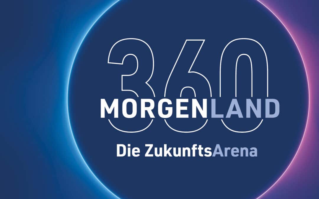Veranstaltungshinweis: #morgenland360 IHK ZukunftsArena!
