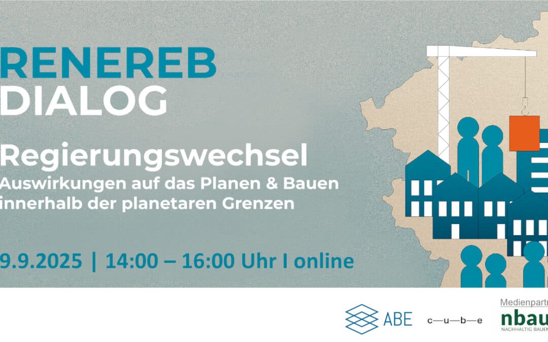 ReNeReB Dialog | Regierungswechsel – Auswirkungen auf das Planen & Bauen