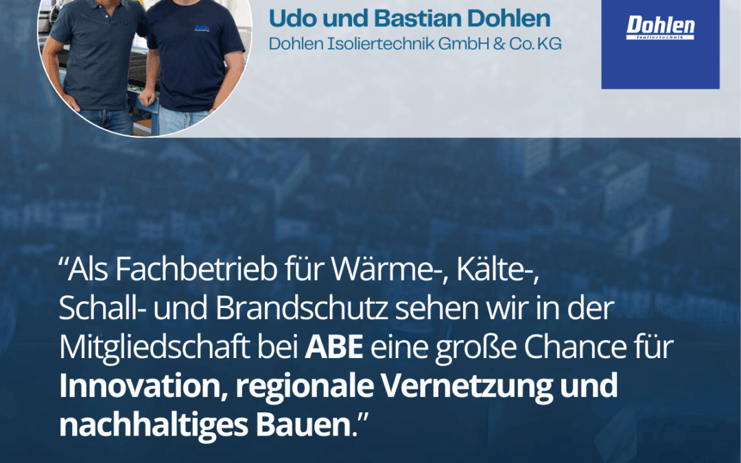 Herzlich willkommen: Dohlen Isoliertechnik GmbH & Co. KG verstärkt das ABE-Netzwerk